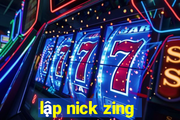 lập nick zing