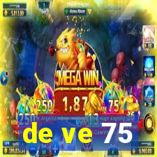 de ve 75