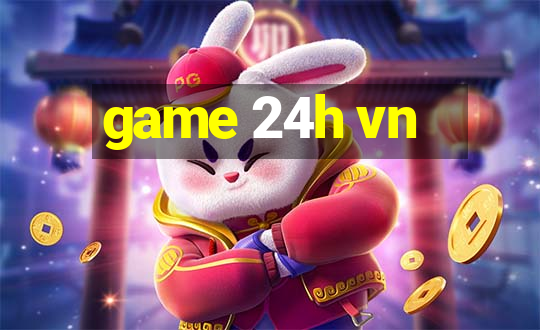 game 24h vn