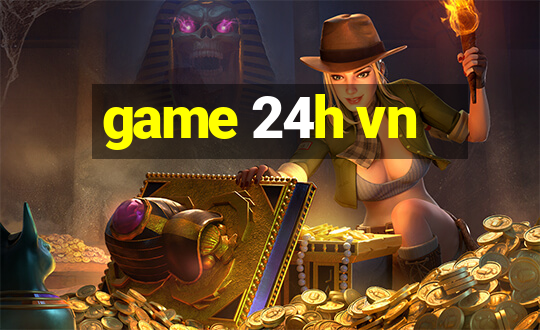 game 24h vn