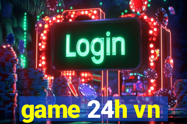 game 24h vn