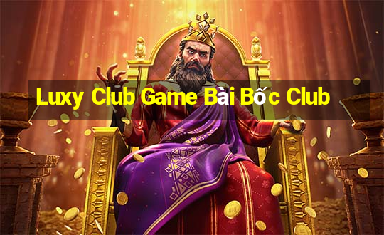 Luxy Club Game Bài Bốc Club