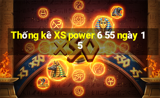 Thống kê XS power 6 55 ngày 15