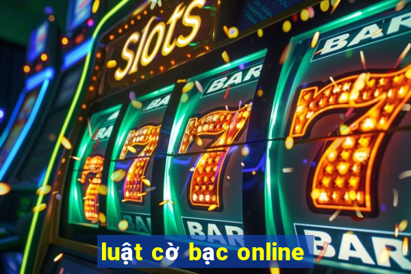 luật cờ bạc online