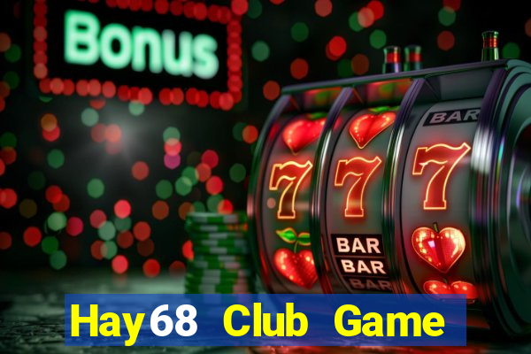 Hay68 Club Game Bài Chắn