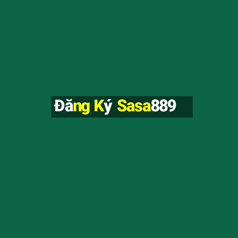 Đăng Ký Sasa889