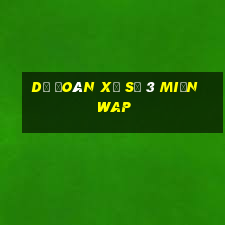 dự đoán xổ số 3 miền wap