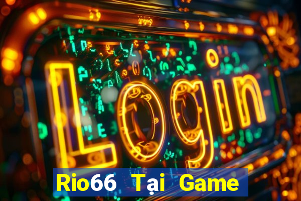 Rio66 Tại Game Bài B52