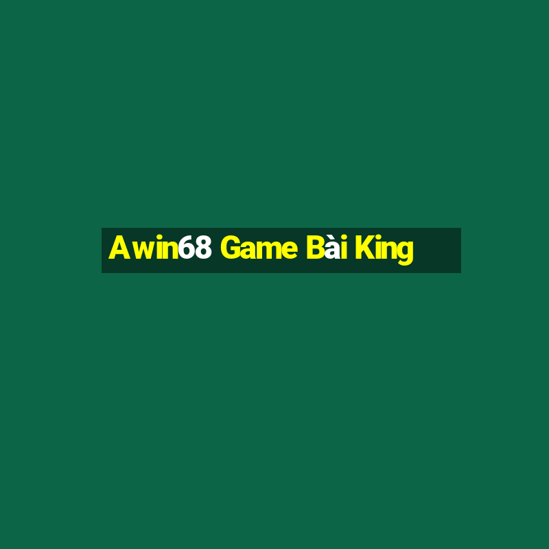 Awin68 Game Bài King