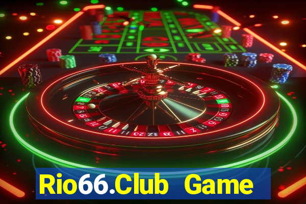 Rio66.Club Game Bài Quay Hũ