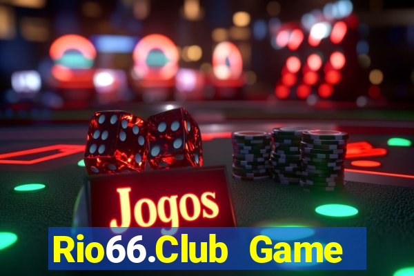 Rio66.Club Game Bài Quay Hũ