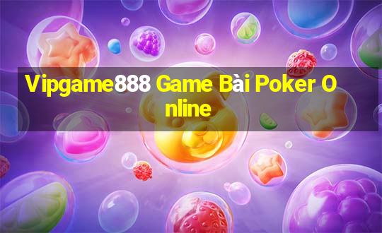 Vipgame888 Game Bài Poker Online