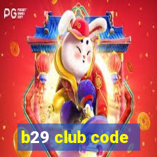 b29 club code