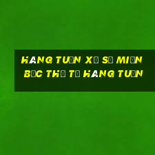 hàng tuần xổ số miền bắc thứ tư hàng tuần