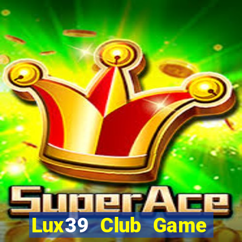 Lux39 Club Game Bài Dom88