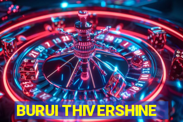 BURUI THIVERSHINE