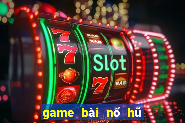 game bài nổ hũ bị bắt