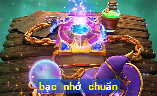 bạc nhớ chuẩn nhất 2021