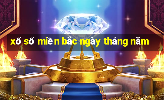 xổ số miền bắc ngày tháng năm