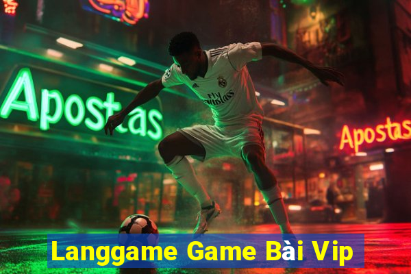 Langgame Game Bài Vip