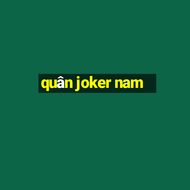 quân joker nam