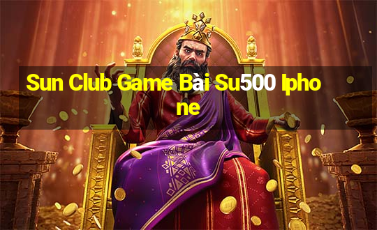 Sun Club Game Bài Su500 Iphone