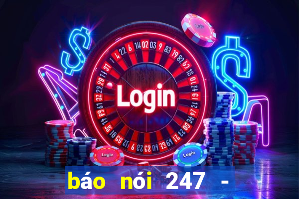 báo nói 247 - tin tức 24h