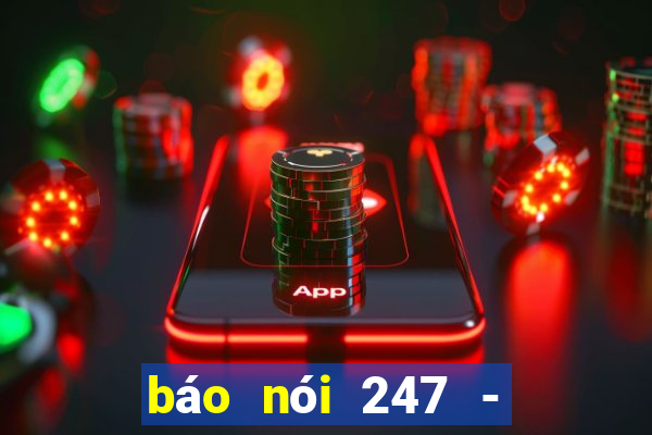 báo nói 247 - tin tức 24h