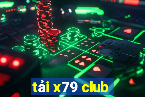 tải x79 club