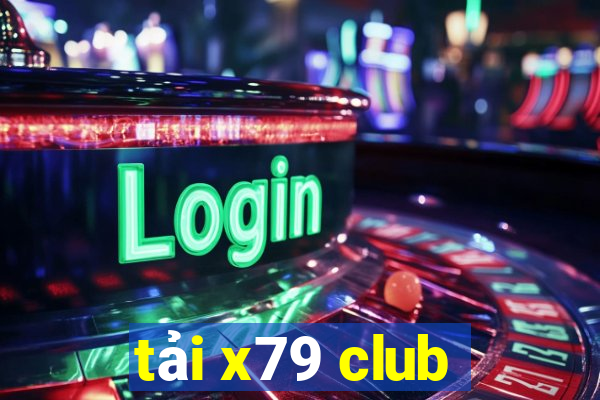 tải x79 club