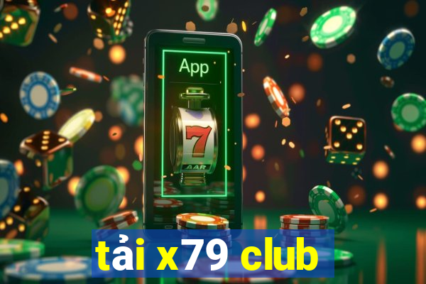 tải x79 club