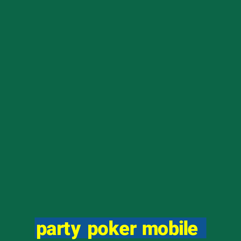 party poker mobile