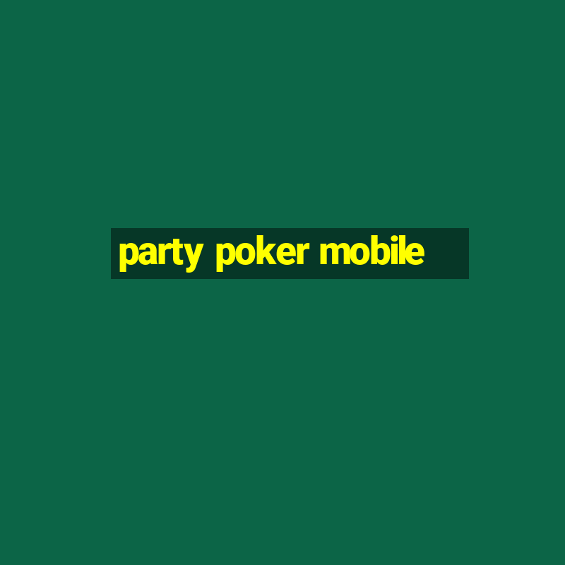 party poker mobile