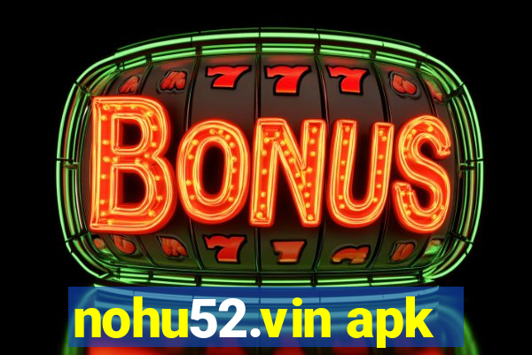 nohu52.vin apk