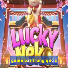 game bài trung quốc