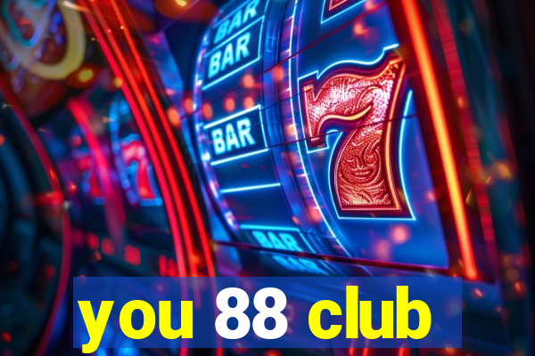 you 88 club