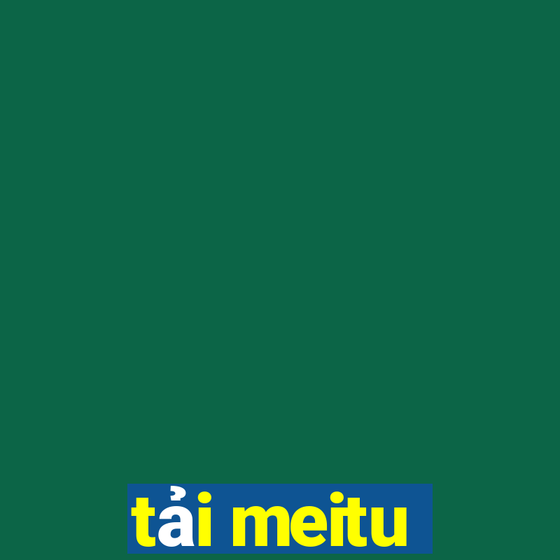 tải meitu