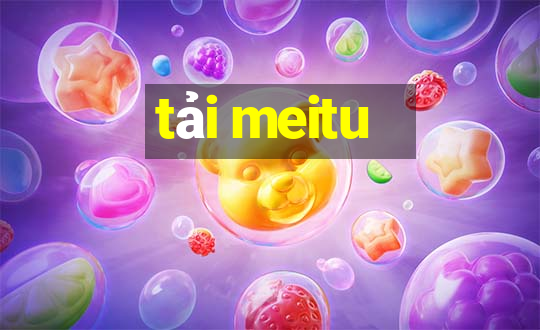 tải meitu