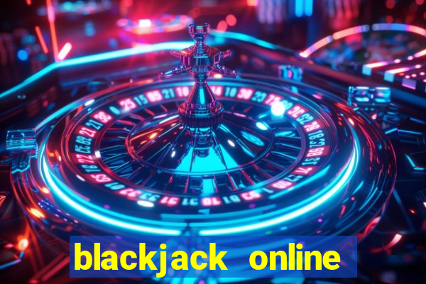 blackjack online real money