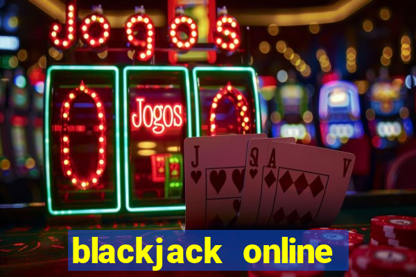 blackjack online real money