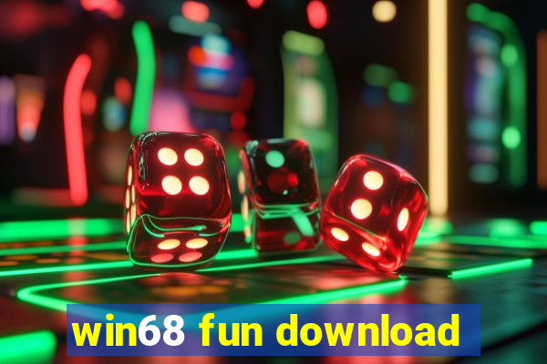 win68 fun download