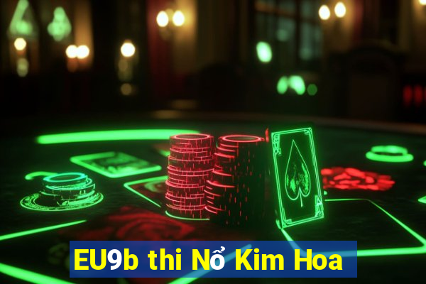 EU9b thi Nổ Kim Hoa