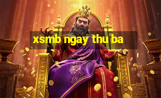 xsmb ngay thu ba