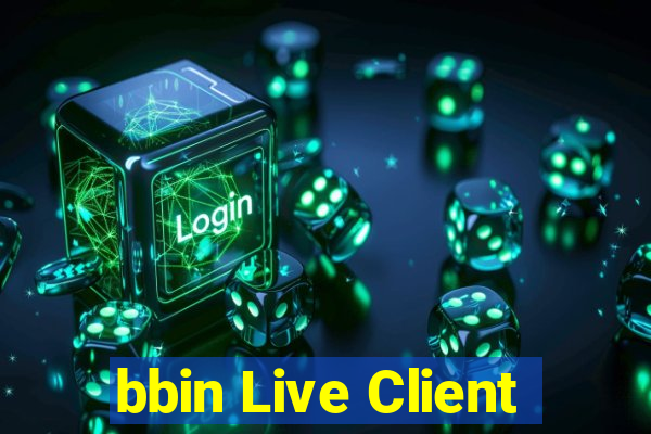 bbin Live Client