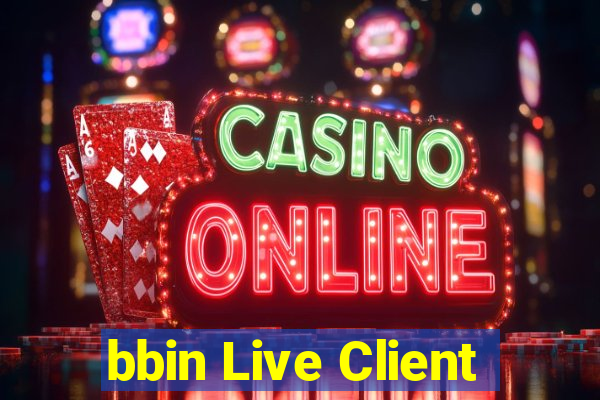 bbin Live Client