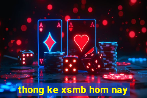 thong ke xsmb hom nay