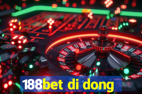 188bet di dong