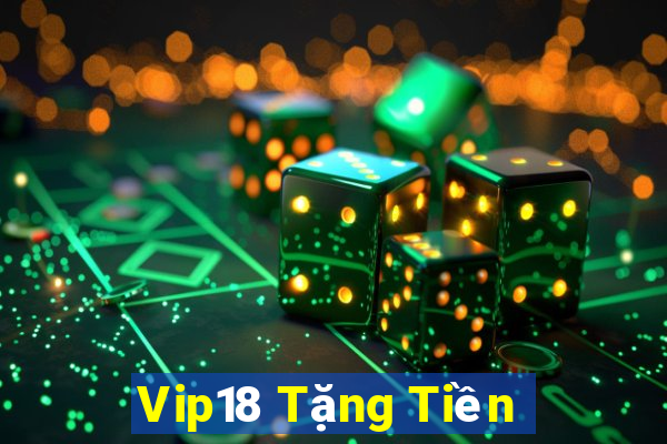 Vip18 Tặng Tiền