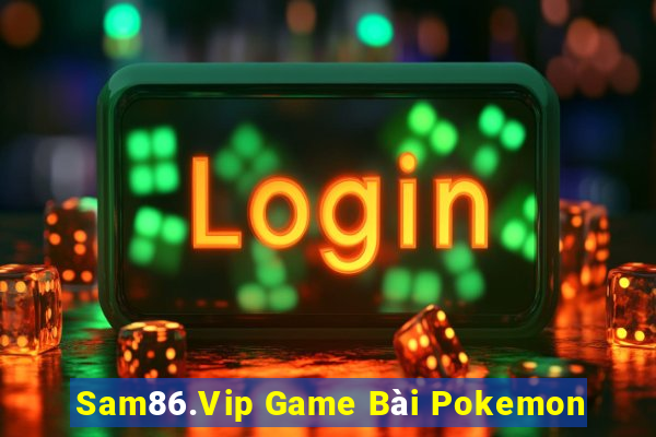 Sam86.Vip Game Bài Pokemon