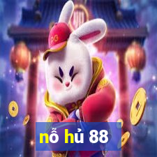 nỗ hủ 88